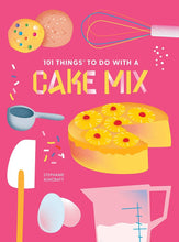 Load image into Gallery viewer, 101 Things to Do With a Cake Mix, new edition