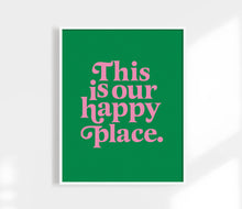 Load image into Gallery viewer, This Is Our Happy Place Print | Colorful Wall Art
