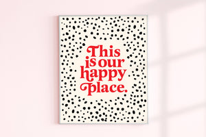 This Is Our Happy Place Print | Colorful Wall Art