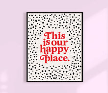 Load image into Gallery viewer, This Is Our Happy Place Print | Colorful Wall Art
