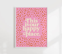 Load image into Gallery viewer, This Is Our Happy Place Print | Colorful Wall Art
