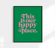 Load image into Gallery viewer, This Is Our Happy Place Print | Colorful Wall Art
