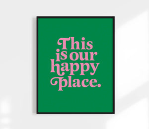This Is Our Happy Place Print | Colorful Wall Art