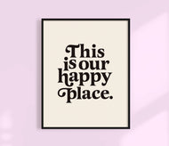 This Is Our Happy Place Print | Colorful Wall Art